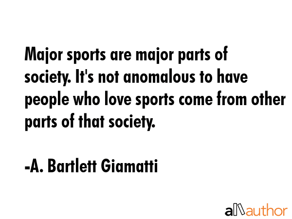 Major sports are major parts of society. It\