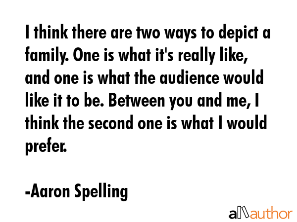 I think there are two ways to depict a family. One is what it\