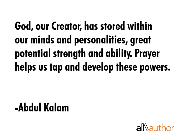 God, our Creator, has stored within our minds and personalities, great potential strength and... - Abdul Kalam Quote GIF