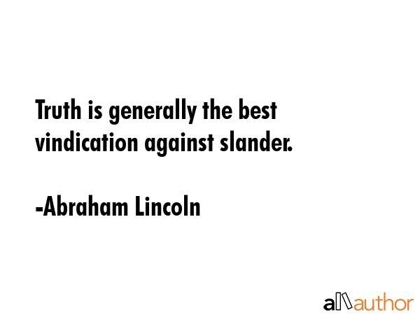 Truth is generally the best vindication against slander. - Abraham Lincoln Quote GIF