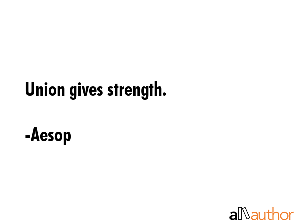 Union gives strength. - Aesop Quote GIF