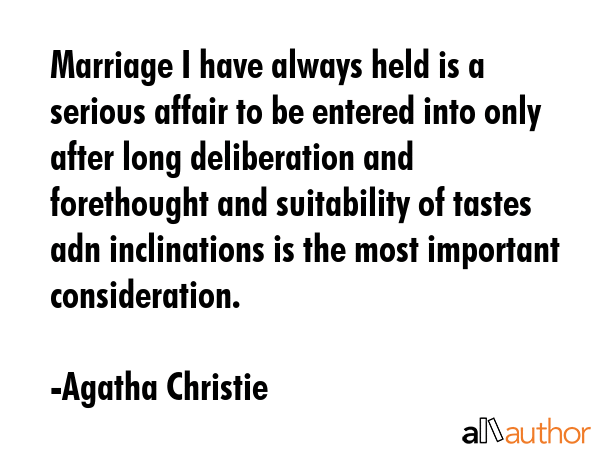 Marriage I have always held is a serious affair to be entered into only after long deliberation and... - Agatha Christie Quote GIF