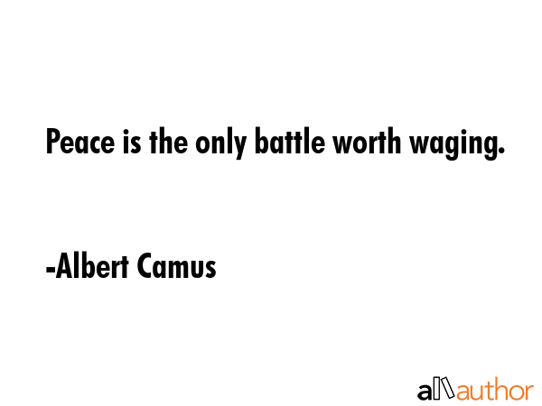 Peace is the only battle worth waging. - Albert Camus Quote GIF