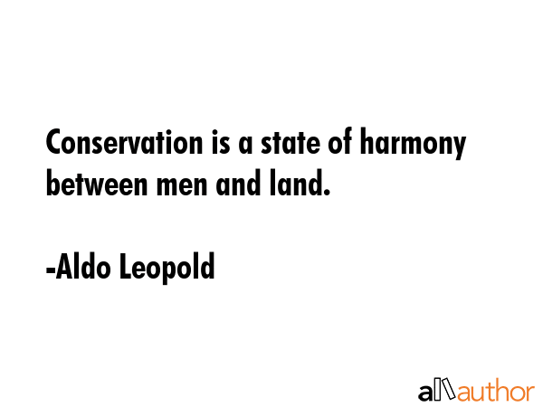 Conservation is a state of harmony between men and land. - Aldo Leopold Quote GIF