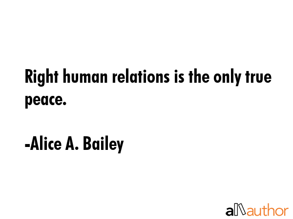 Right human relations is the only true peace. - Alice A. Bailey Quote GIF