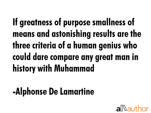 If greatness of purpose smallness of means and astonishing results are the three criteria of a... - Alphonse De Lamartine Quote GIF