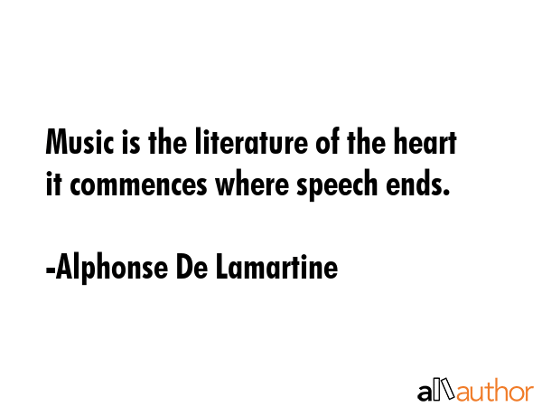 Music is the literature of the heart it commences where speech ends. - Alphonse De Lamartine Quote GIF