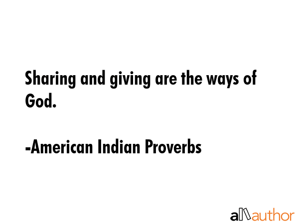 Sharing and giving are the ways of God. - American Indian Proverbs Quote GIF