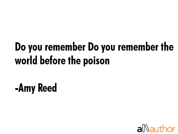 Do you remember Do you remember the world before the poison - Amy Reed Quote GIF