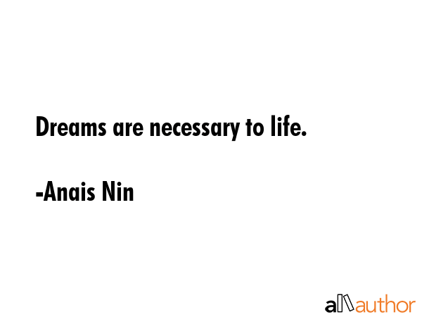 Dreams are necessary to life. - Anais Nin Quote GIF