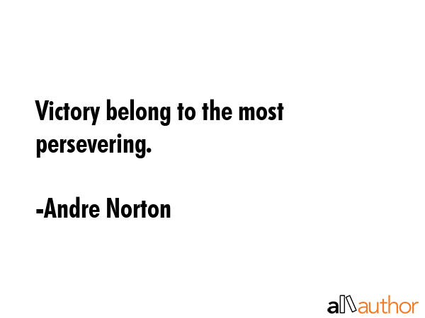 Victory belong to the most persevering. - Andre Norton Quote GIF