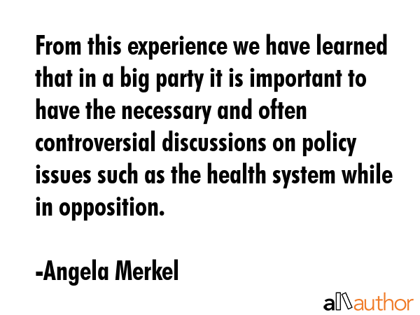 From this experience we have learned that in a big party it is important to have the necessary and... - Angela Merkel Quote GIF