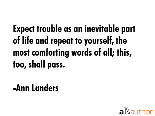 Expect trouble as an inevitable part of life and repeat to yourself, the most comforting words of... - Ann Landers Quote GIF