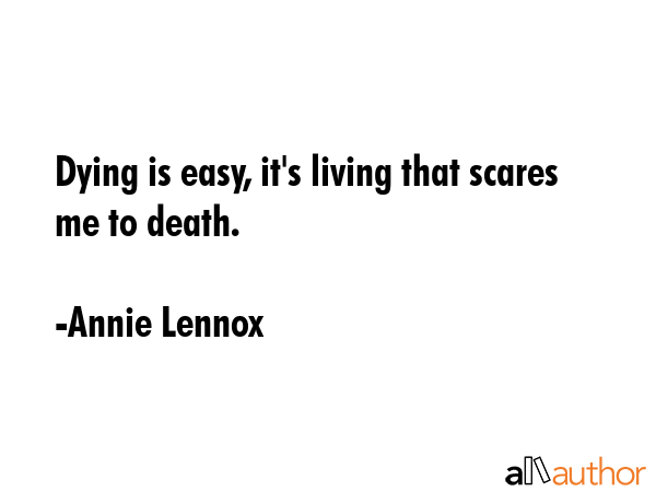 Dying is easy, it\