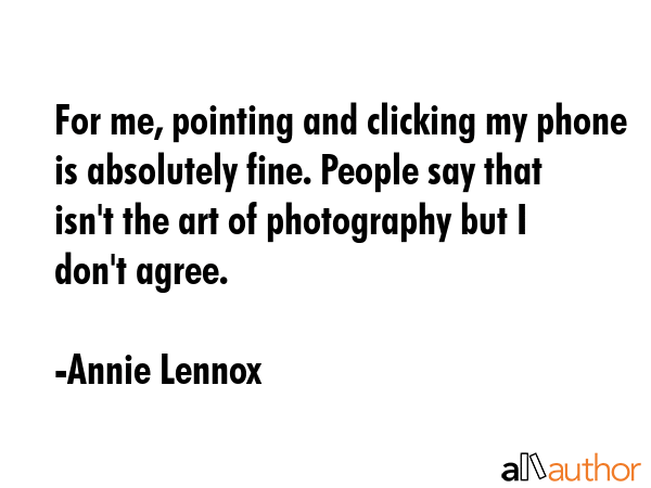 For me, pointing and clicking my phone is absolutely fine. People say that isn\
