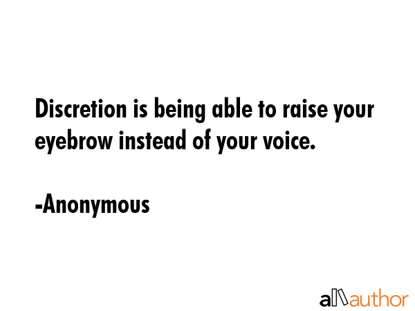 Discretion is being able to raise your eyebrow instead of your voice. - Anonymous Quote GIF