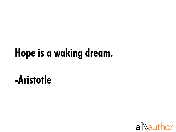 Hope is a waking dream. - Aristotle Quote GIF
