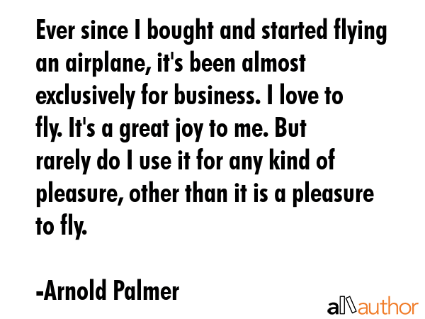 Ever since I bought and started flying an airplane, it\
