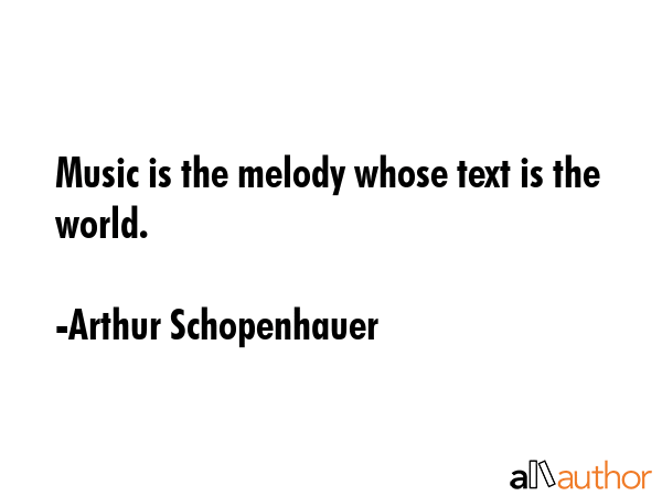 Music is the melody whose text is the world. - Arthur Schopenhauer Quote GIF