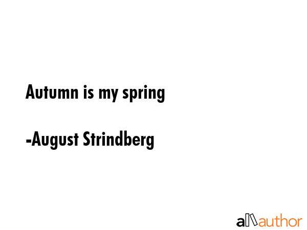 Autumn is my spring - August Strindberg Quote GIF