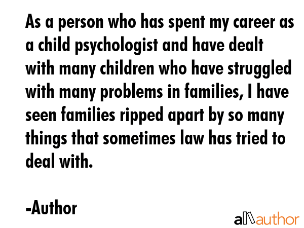 As a person who has spent my career as a child psychologist and have dealt with many children who... - Author Quote GIF