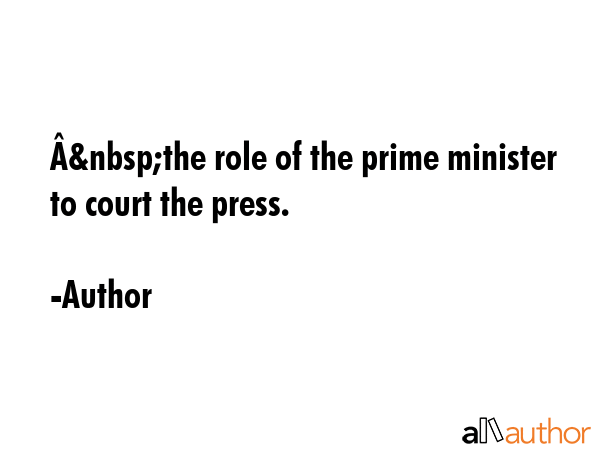 Â&nbsp;the role of the prime minister to court the press. - Author Quote GIF