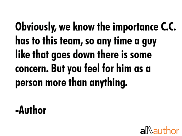 Obviously, we know the importance C.C. has to this team, so any time a guy like that goes down... - Author Quote GIF