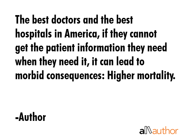 The best doctors and the best hospitals in America, if they cannot get the patient information they... - Author Quote GIF