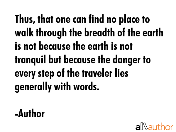 Thus, that one can find no place to walk through the breadth of the earth is not because the earth... - Author Quote GIF