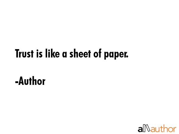 Trust is like a sheet of paper. - Author Quote GIF