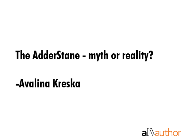The AdderStane - myth or reality? - Avalina Kreska Quote GIF