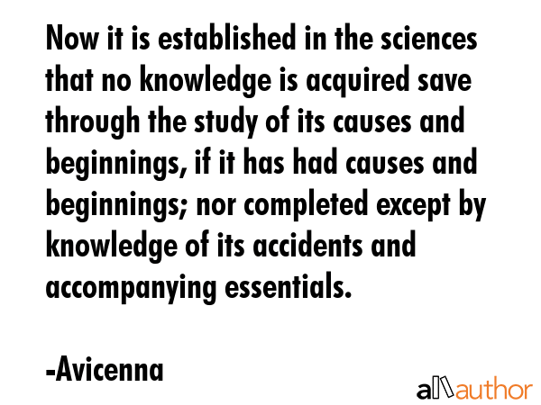 Now it is established in the sciences that no knowledge is acquired save through the study of its... - Avicenna Quote GIF