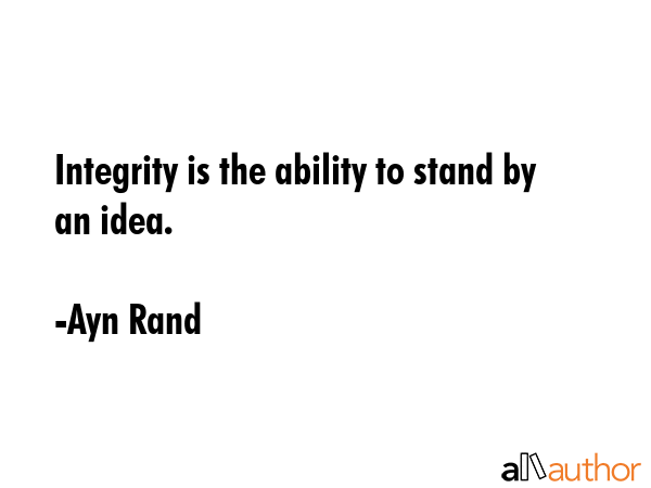 Integrity is the ability to stand by an idea. - Ayn Rand Quote GIF