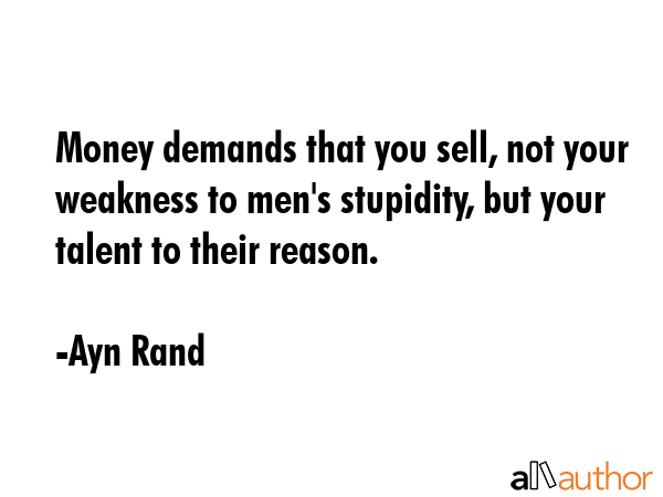 Money demands that you sell, not your weakness to men\