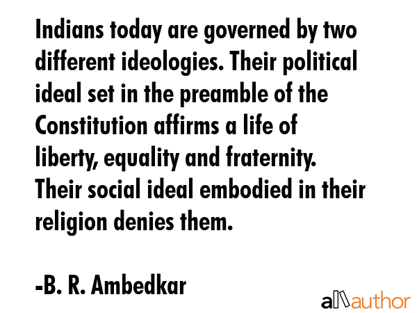 Indians today are governed by two different ideologies. Their political ideal set in the preamble... - B. R. Ambedkar Quote GIF