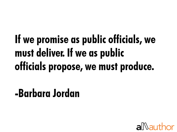 If we promise as public officials, we must deliver. If we as public officials propose, we must... - Barbara Jordan Quote GIF