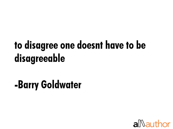 to disagree one doesnt have to be disagreeable - Barry Goldwater Quote GIF