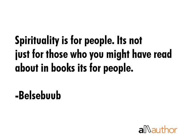 Spirituality is for people. Its not just for those who you might have read about in books its for... - Belsebuub Quote GIF