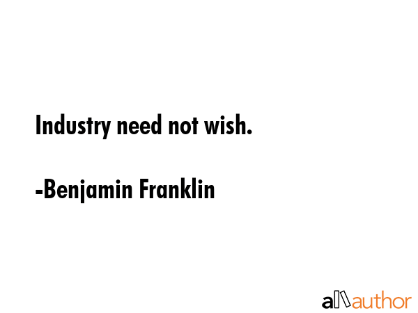 Industry need not wish. - Benjamin Franklin Quote GIF