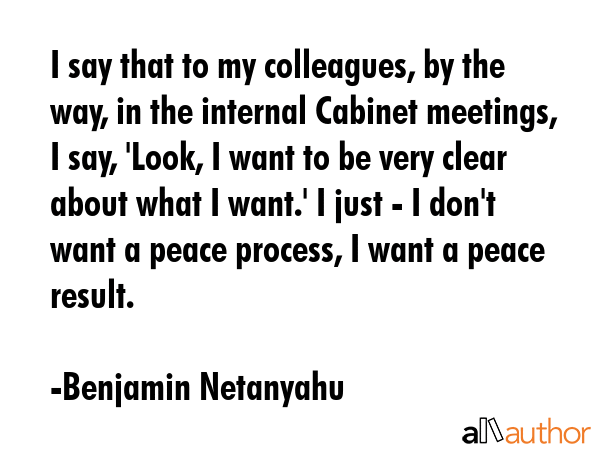 I say that to my colleagues, by the way, in the internal Cabinet meetings, I say, \