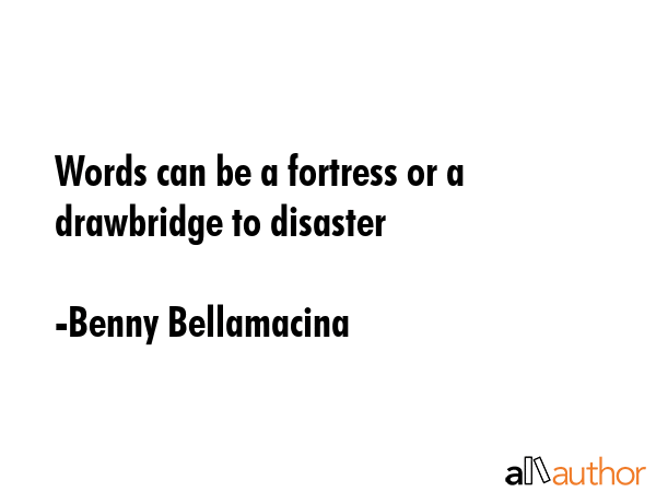 Words can be a fortress or a drawbridge to disaster - Benny Bellamacina Quote GIF