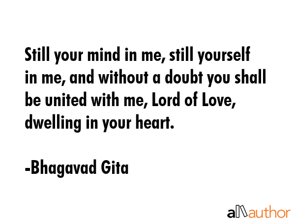 Still your mind in me, still yourself in me, and without a doubt you shall be united with me, Lord... - Bhagavad Gita Quote GIF