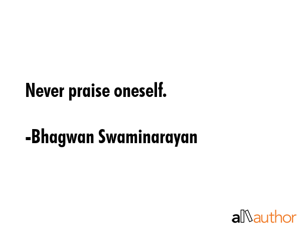 Never praise oneself. - Bhagwan Swaminarayan Quote GIF