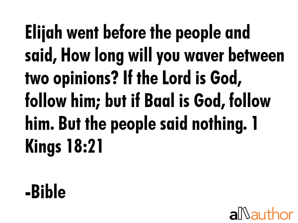Elijah went before the people and said, How long will you waver between two opinions? If the Lord... - Bible Quote GIF