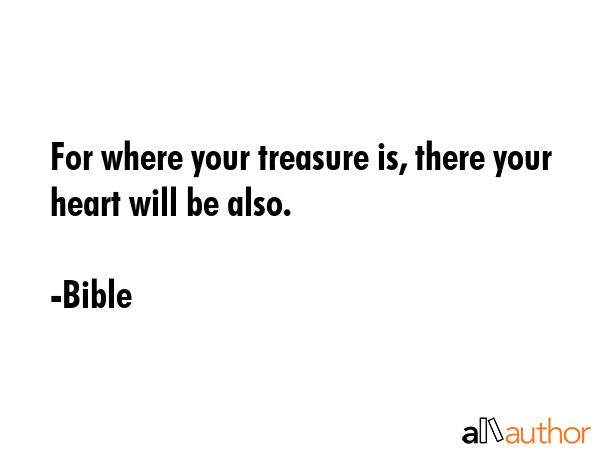 For where your treasure is, there your heart will be also. - Bible Quote GIF