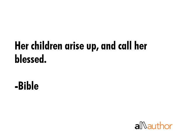 Her children arise up, and call her blessed. - Bible Quote GIF