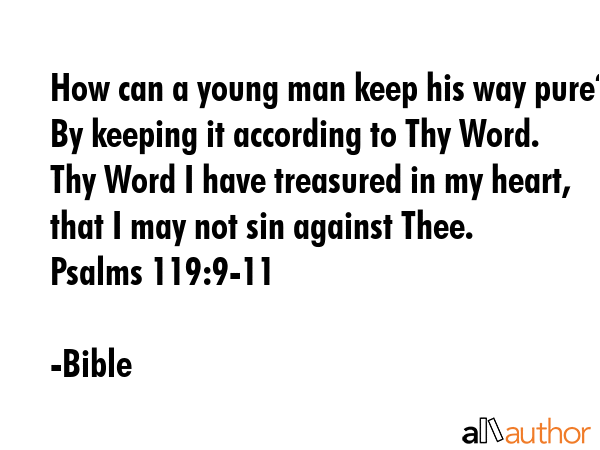 How can a young man keep his way pure? By keeping it according to Thy Word. Thy Word I have... - Bible Quote GIF