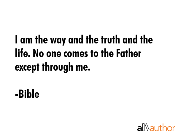 I am the way and the truth and the life. No one comes to the Father except through me. - Bible Quote GIF