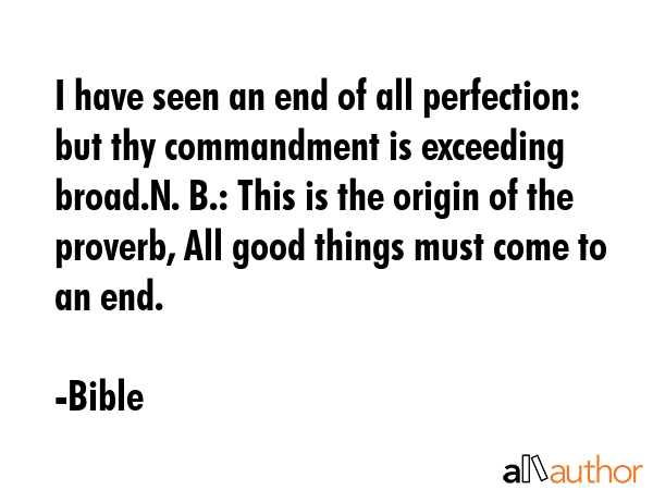 I have seen an end of all perfection: but thy commandment is exceeding broad.N. B.: This is the... - Bible Quote GIF