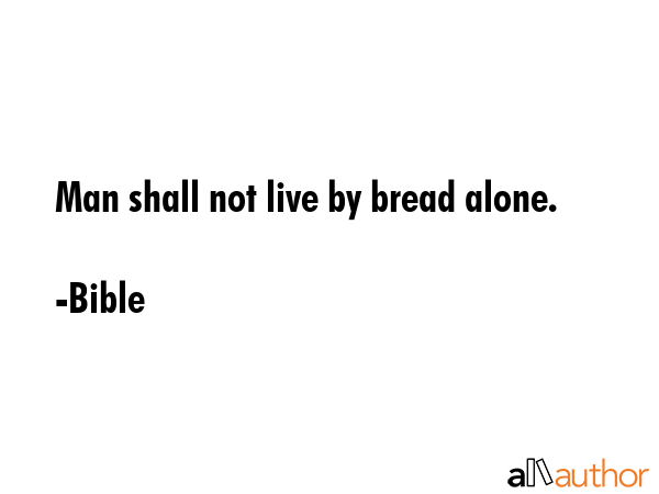 Man shall not live by bread alone. - Bible Quote GIF